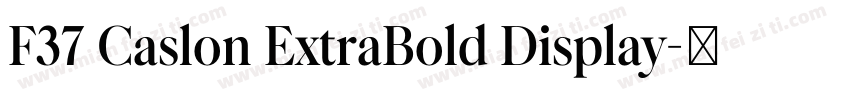 F37 Caslon ExtraBold Display字体转换